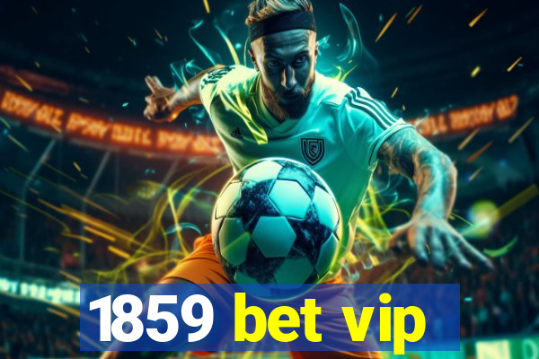 1859 bet vip